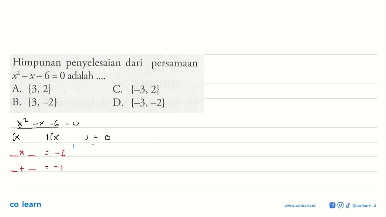 Himpunan penyelesaian dari persamaan x^2 - x - 6 = 0 adalah