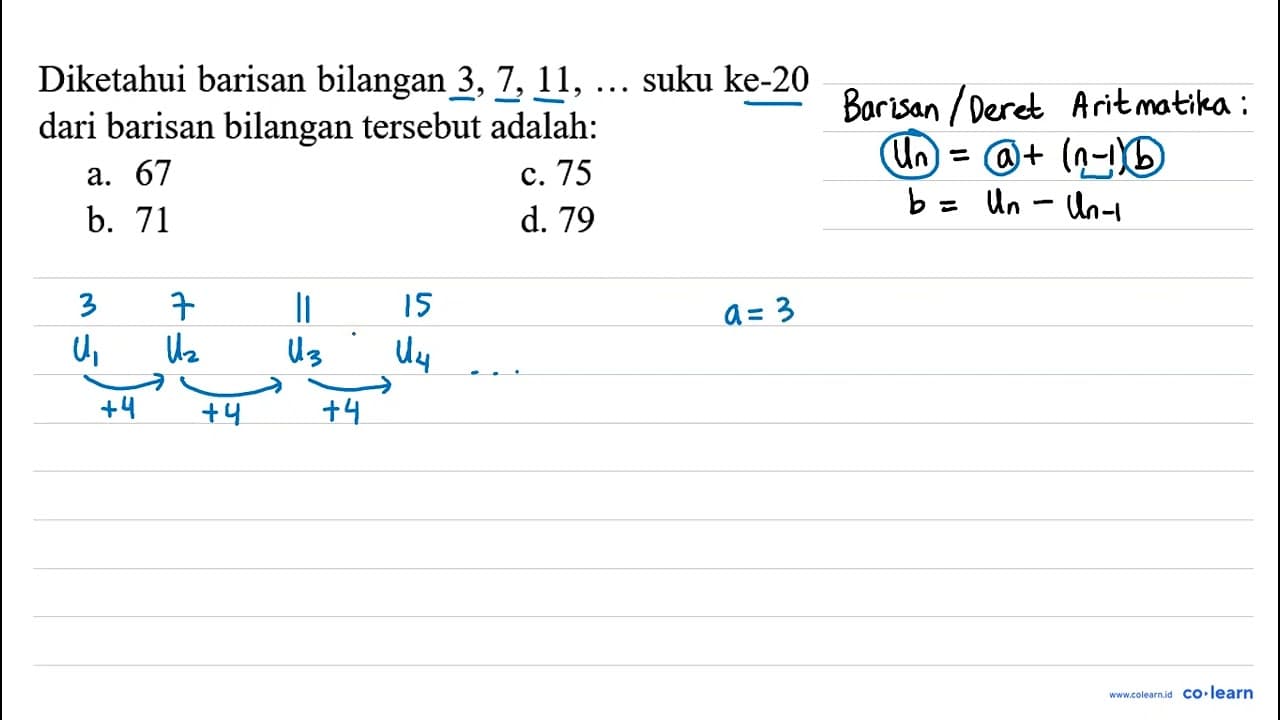 Diketahui barisan bilangan 3,7,11, ... suku ke-20 dari