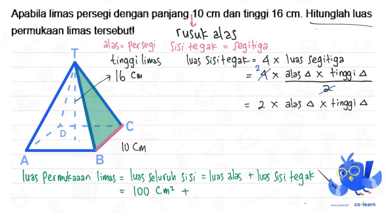 Apabila limas persegi dengan panjang 10 cm dan tinggi 16 cm