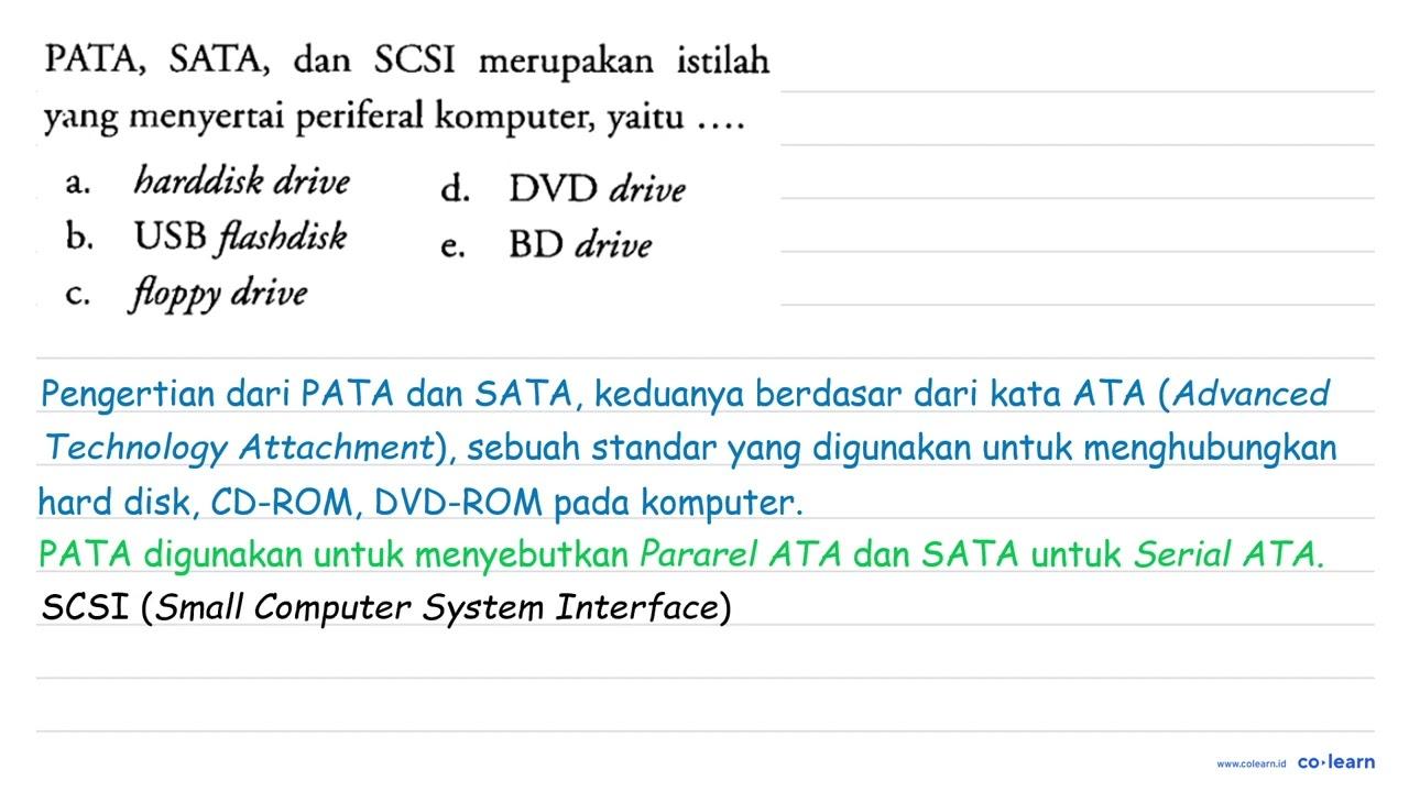PATA, SATA, dan SCSI merupakan istilah yang menyertai
