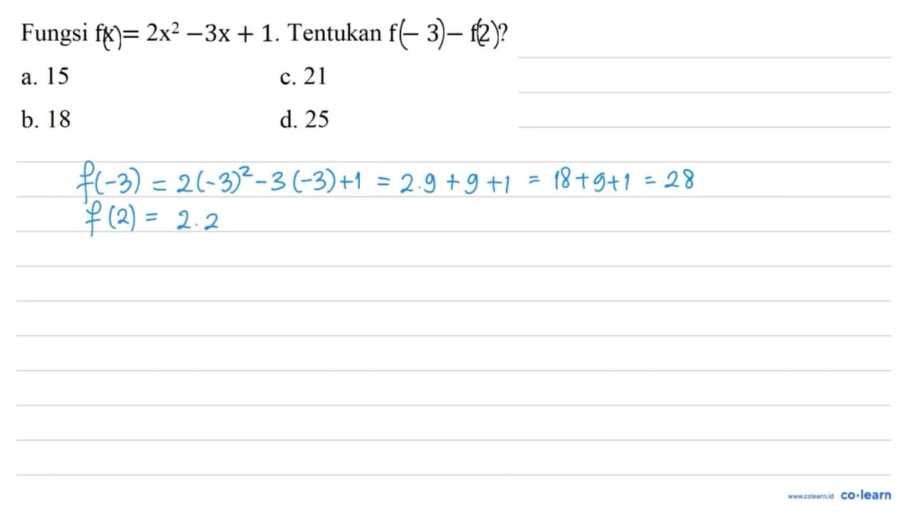 Fungsi fx=2 x^(2)-3 x+1 . Tentukan f-3-f 2 ?