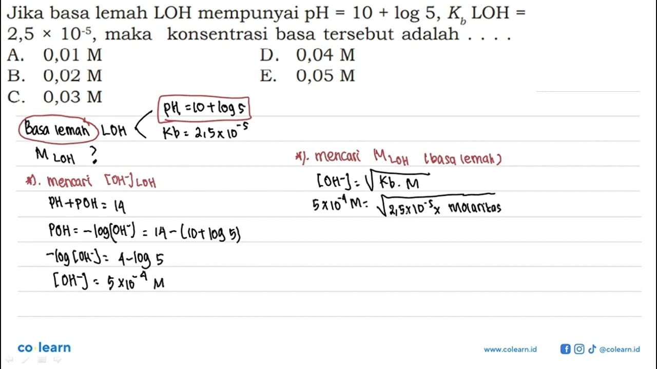 Jika basa lemah LOH mempunyai pH=10+log 5, Kb