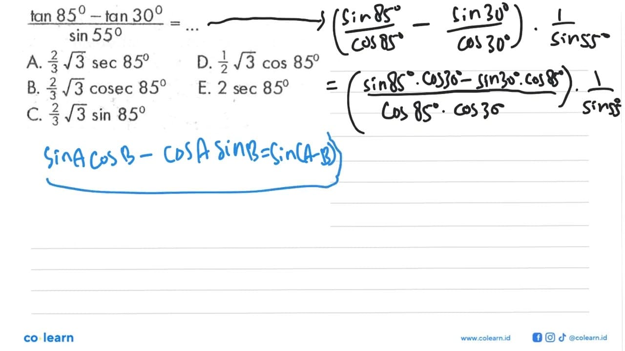 (tan 85-tan 30)/sin 55= ...