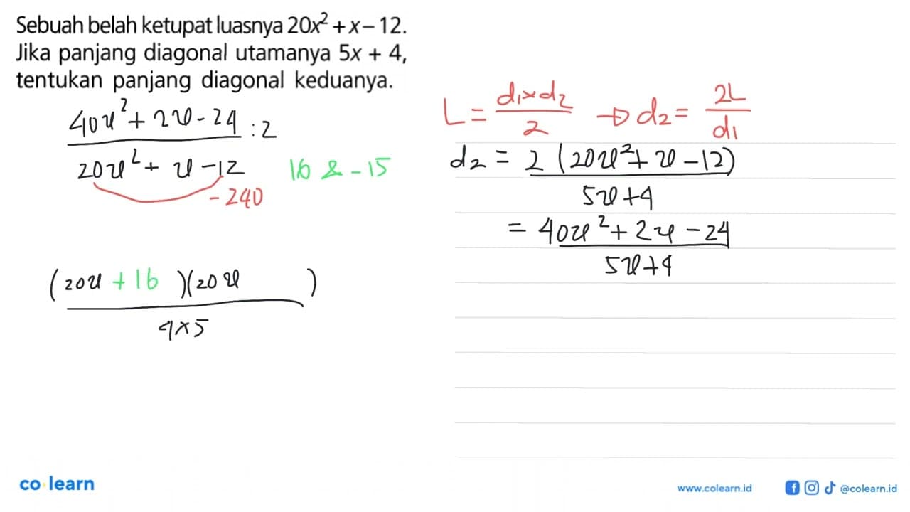 Sebuah belah ketupat luasnya 20x^2 + x - 12. Jika panjang