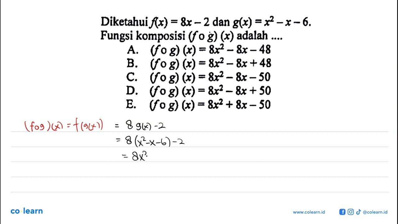 Diketahui f(x)=8x-2 dan g(x)=x^2-x-6 Fungsi komposisi