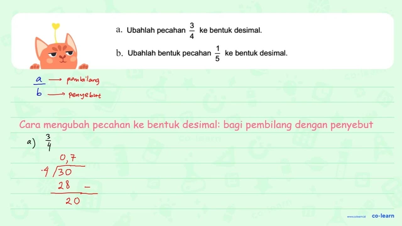 a. Ubahlah pecahan 3/4 ke bentuk desimal. b.Ubahlah bentuk