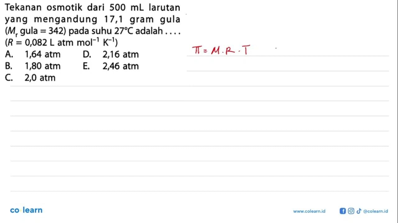 Tekanan osmotik dari 500 mL larutan yang mengandung 17,1