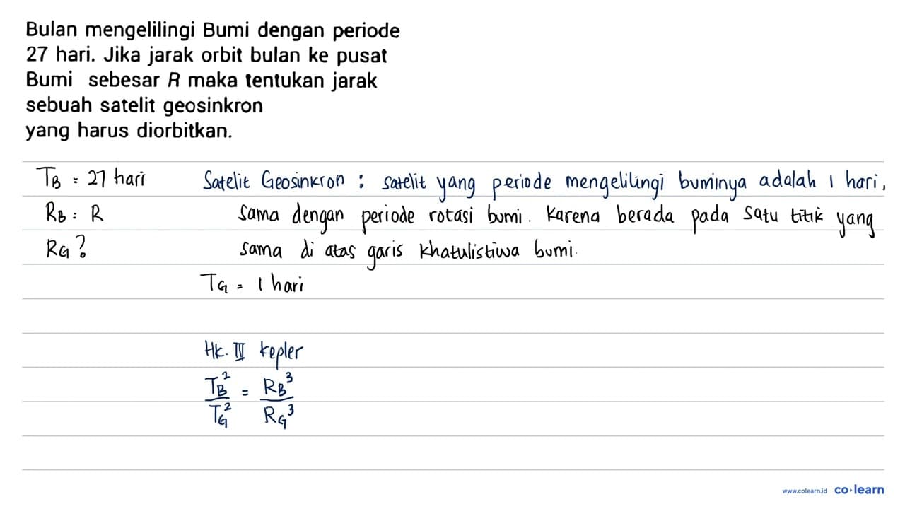 Bulan mengelilingi Bumi dengan periode 27 hari. Jika jarak