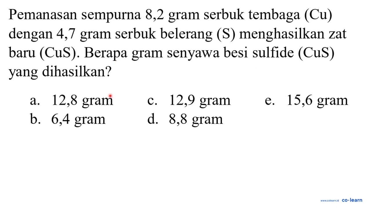 Pemanasan sempurna 8,2 gram serbuk tembaga (Cu) dengan 4,7