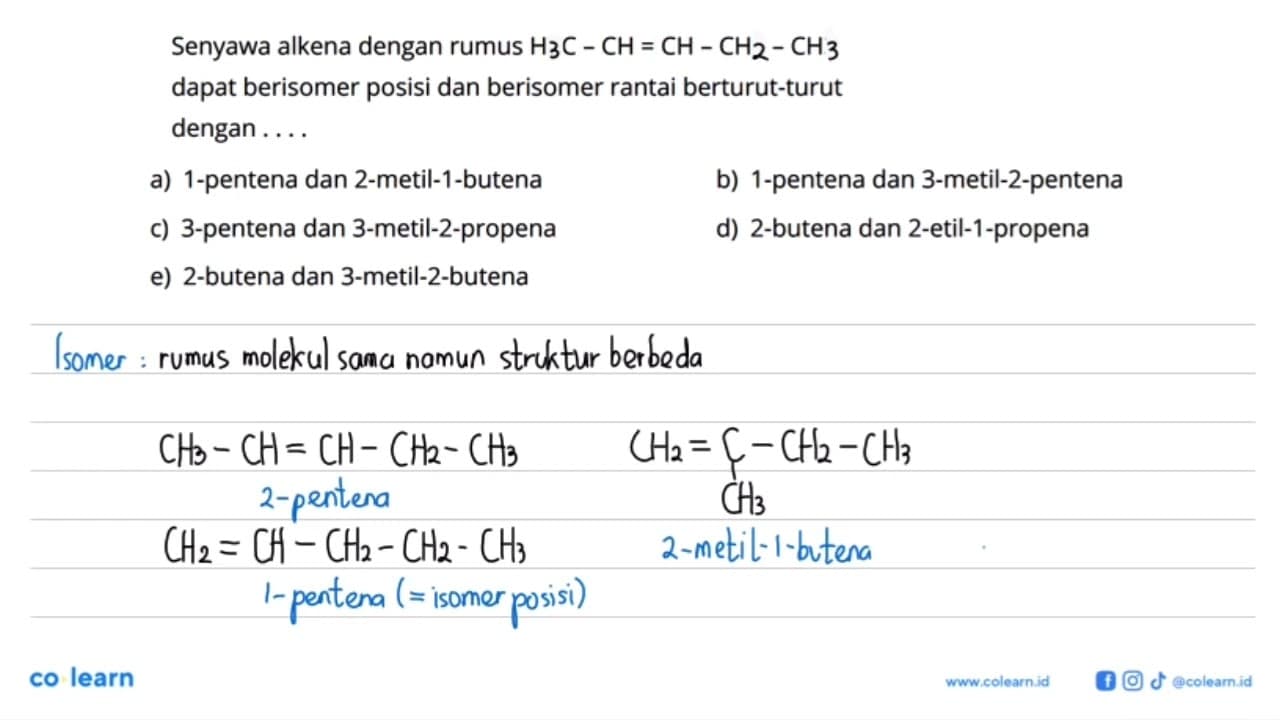 Senyawa alkena dengna rumus H3C - CH = CH - CH2 - CH3 dapat