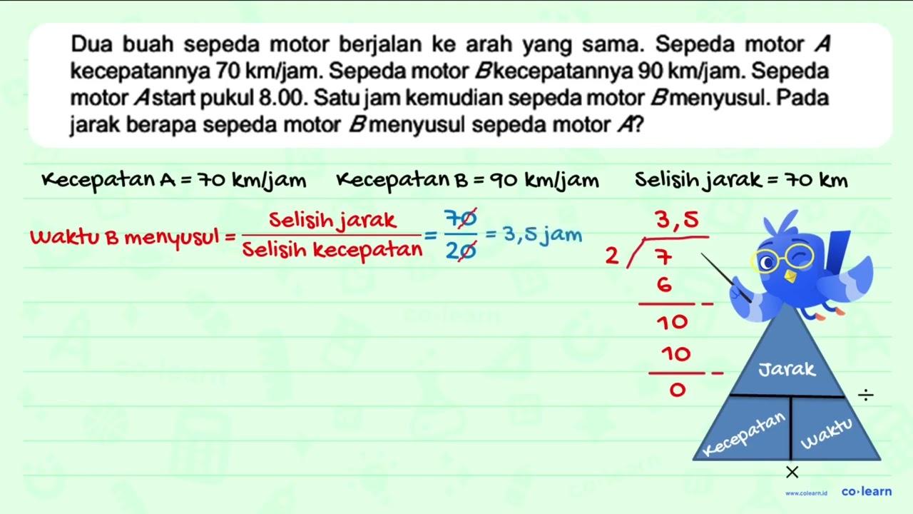 Dua buah sepeda motor berjalan ke arah yang sama. Sepeda