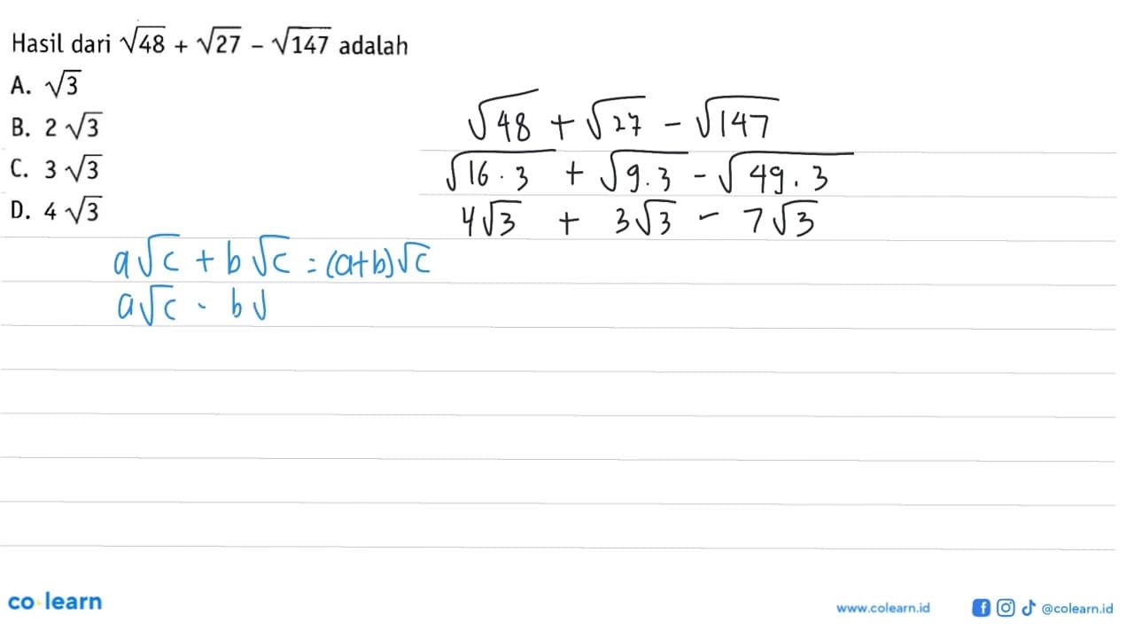 Hasil dari akar(48) + akar(27) - akar(147) adalah A.