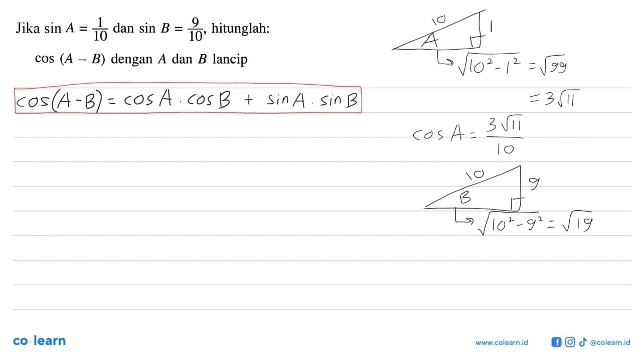 Jika sin A=1/10 dan sin B=9/10, hitunglah: cos(A-B) dengan