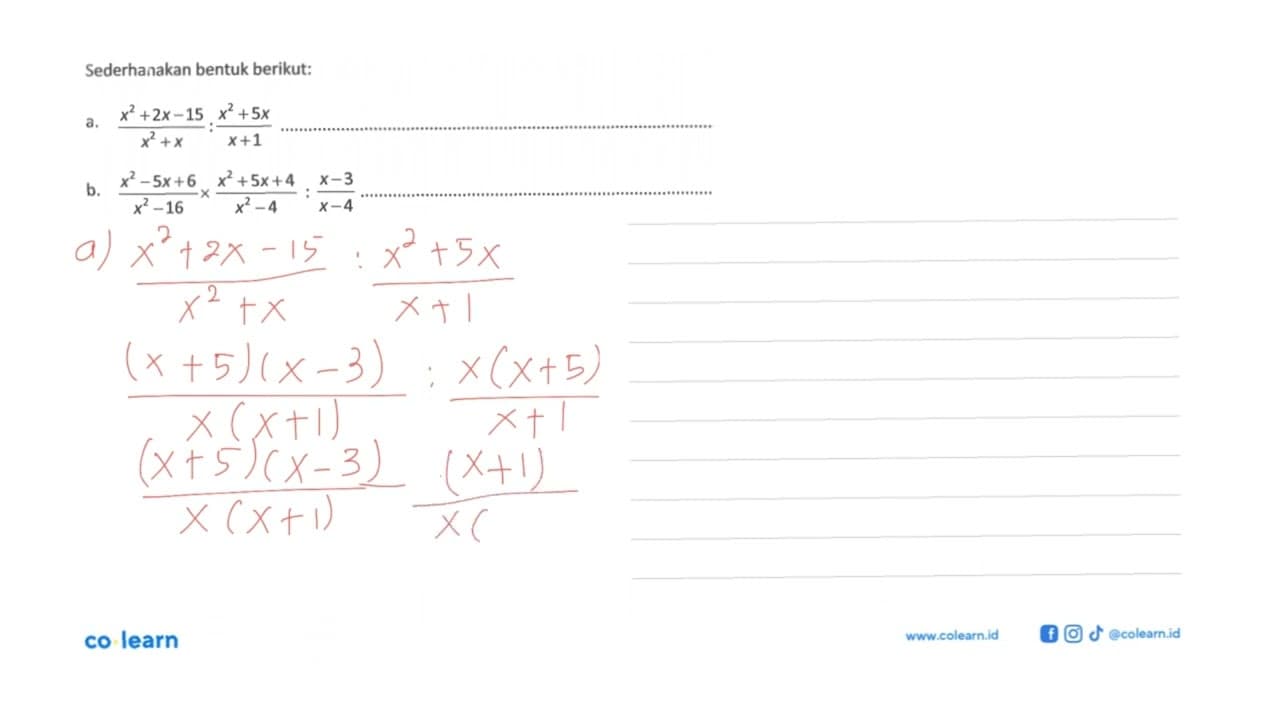 Sederhanakan bentuk berikut: a. (x^2+2x-15)/(x^2+x) :