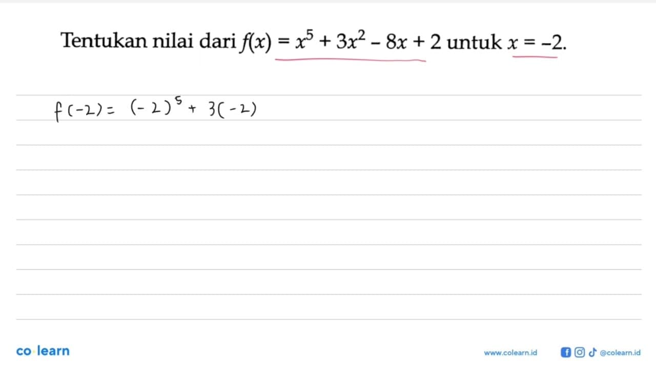 Tentukan nilai dari f(x)=x^5+3x^2-8x+2 untuk x=-2.