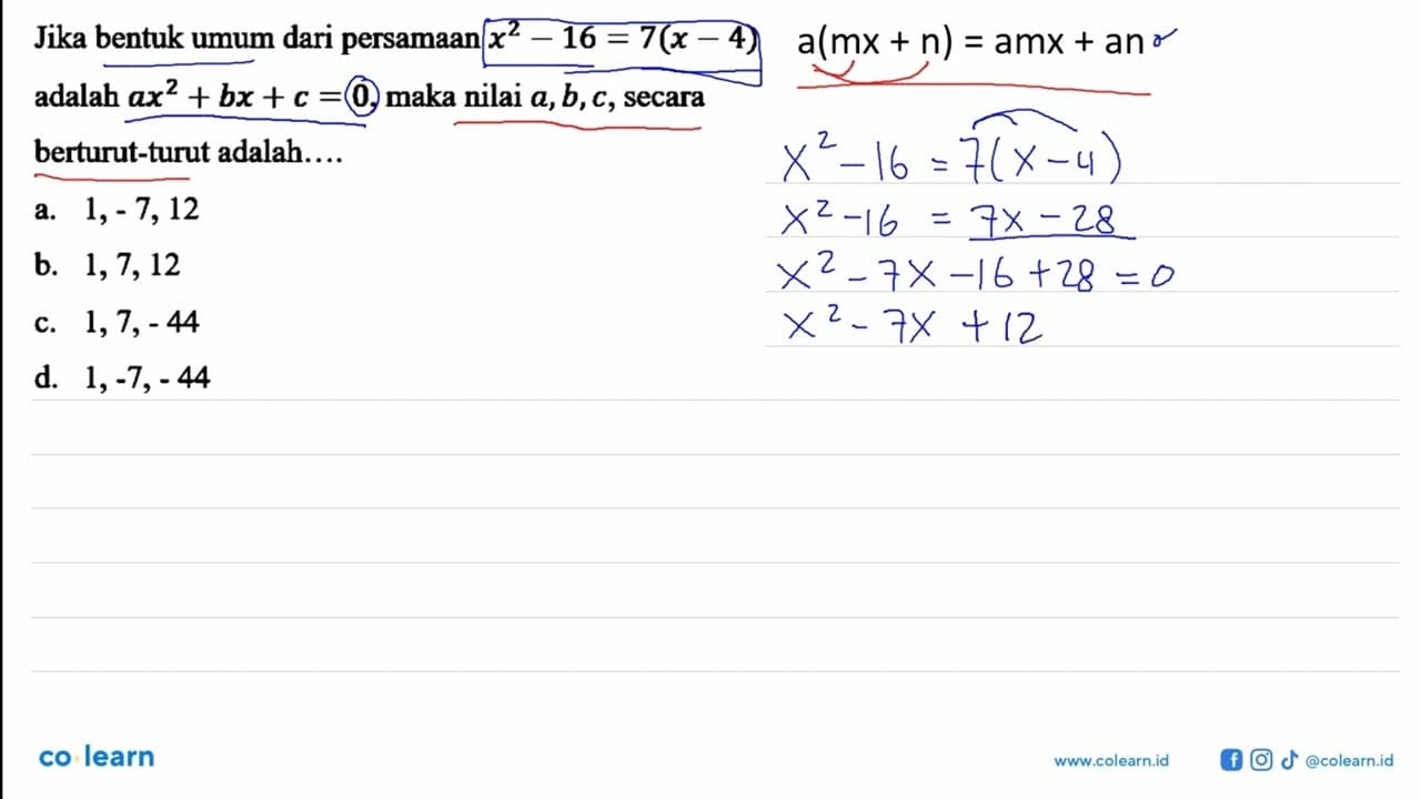 Jika bentuk umum dari persamaan x^2 - 16 = 7(x - 4) adalah