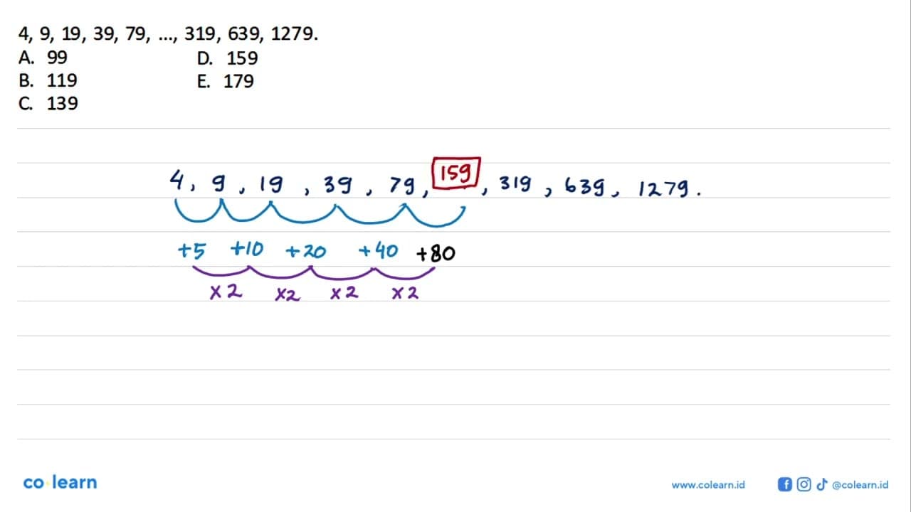 4, 9, 19, 39, 79, ..., 319, 639, 1279.