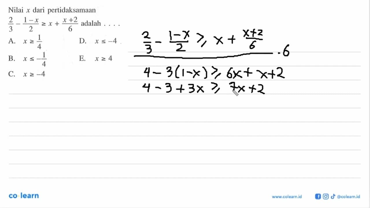 Nilai x dari pertidaksamaan 2/3-(1-x)/2>=x+(x+2)/6 adalah .