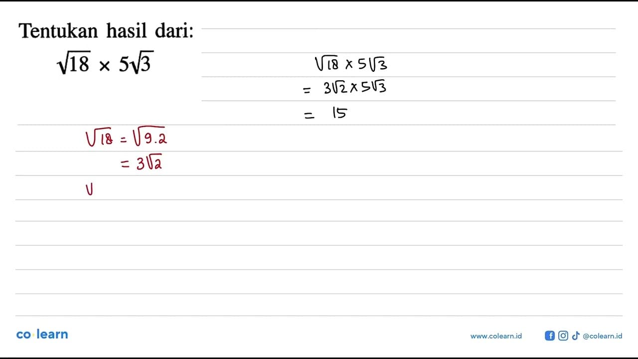 Tentukan hasil dari: akar(18) x 5akar(3)