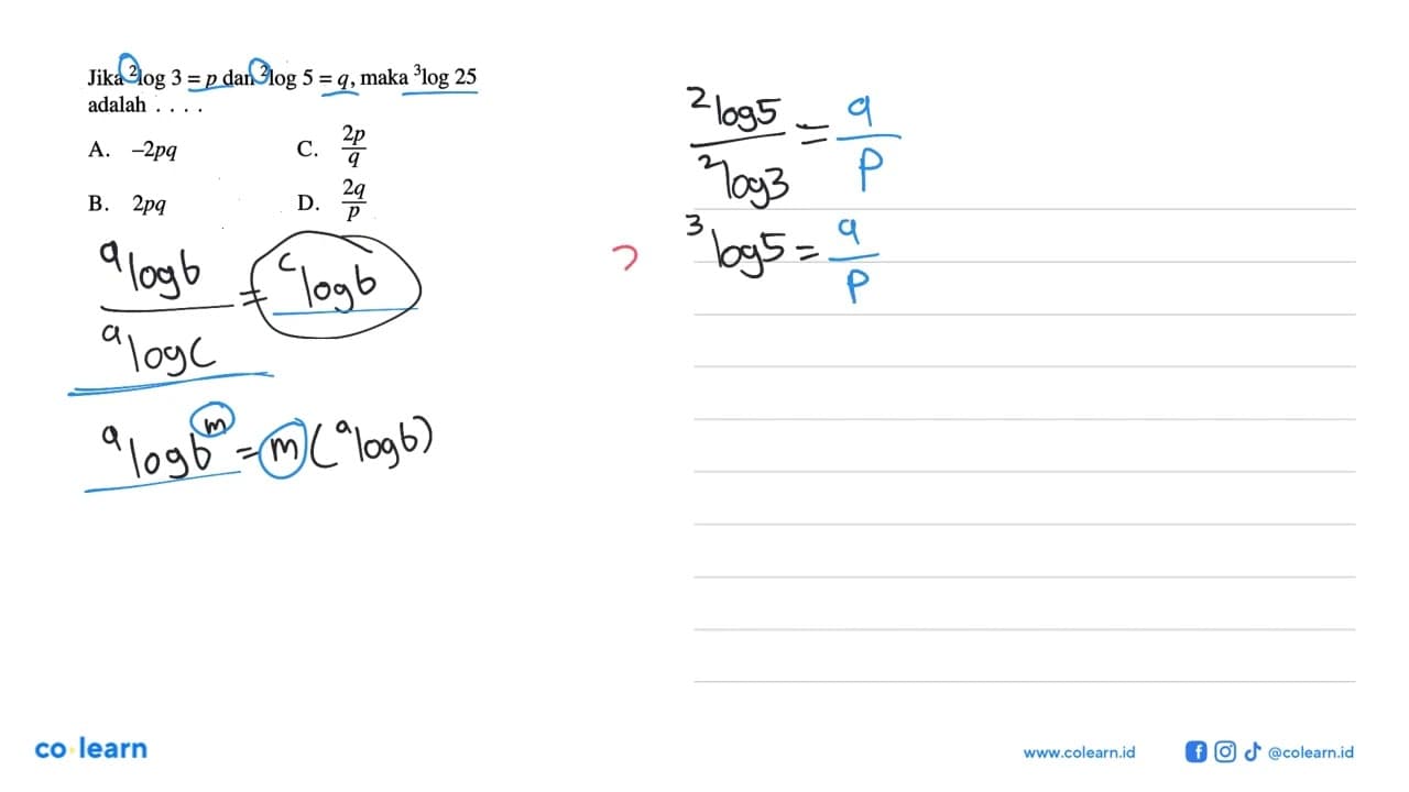 Jika 2log3=p dan 2log5=q, maka 3log25 adalah ....