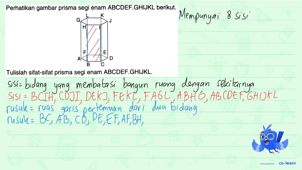 Perhatikan gambar prisma segi enam ABCDEF.GHIJKL berikut.