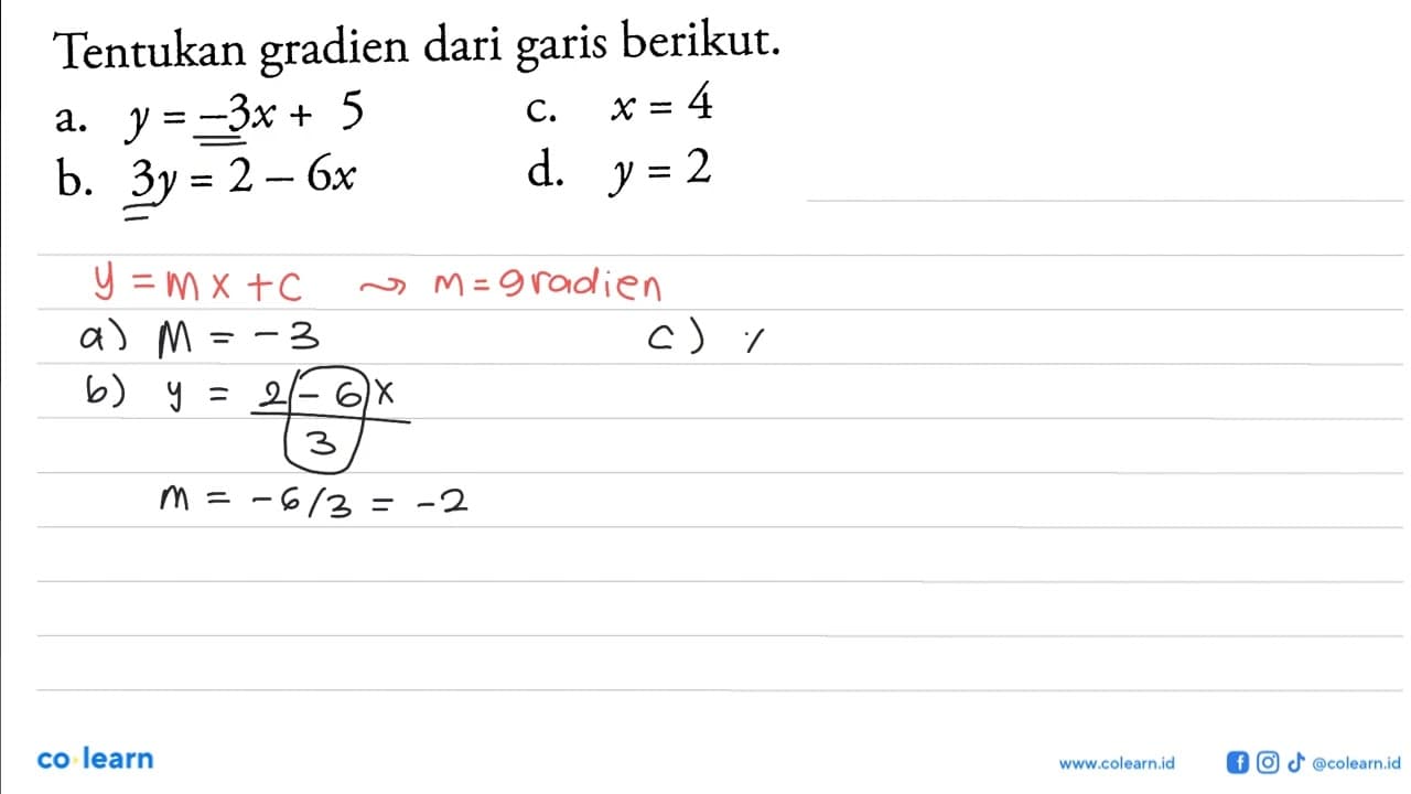 Tentukan gradien dari garis berikut. a. y = -3x + 5 b. 3y =