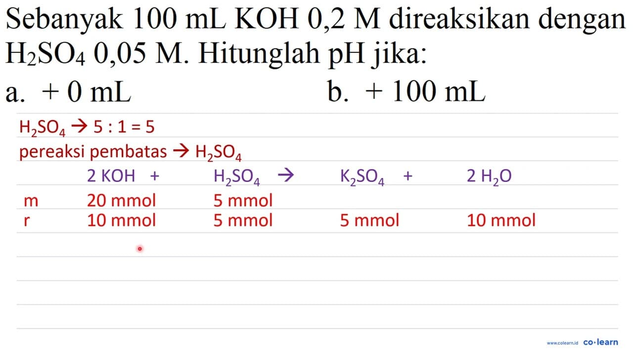 Sebanyak 100 mL KOH 0,2 M direaksikan dengan H2 SO4 0,05 M