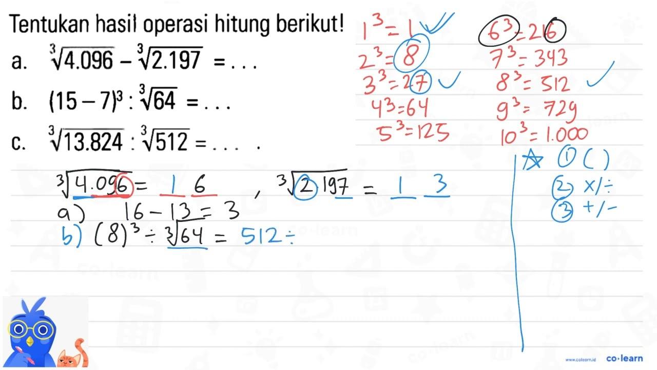 Tentukan hasil operasi hitung berikut! a. 4.096^(1/3) -