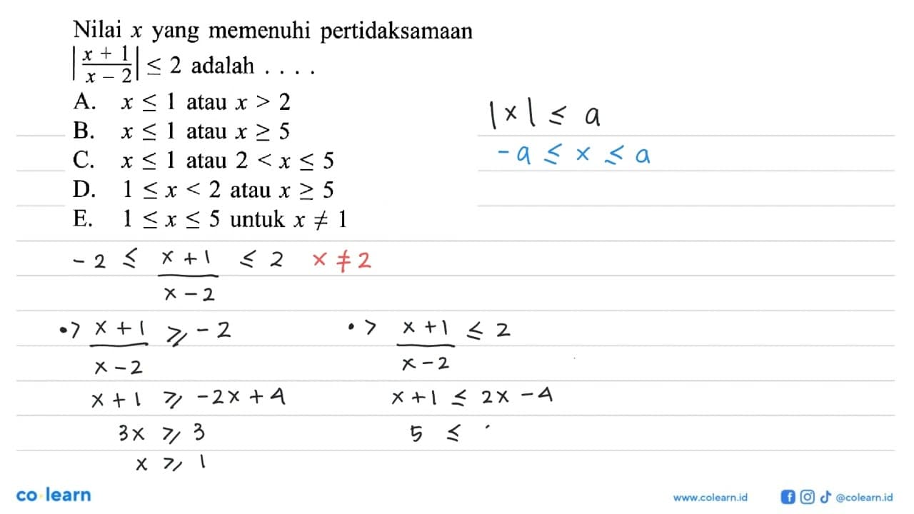 Nilai x yang memenuhi pertidaksamaan |(x+1)/(x-2)|<=2