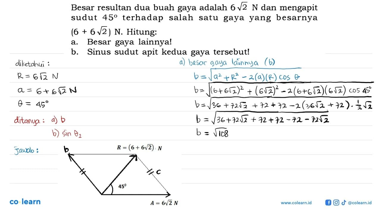 Besar resultan dua buah gaya adalah 6 akar(2) N dan