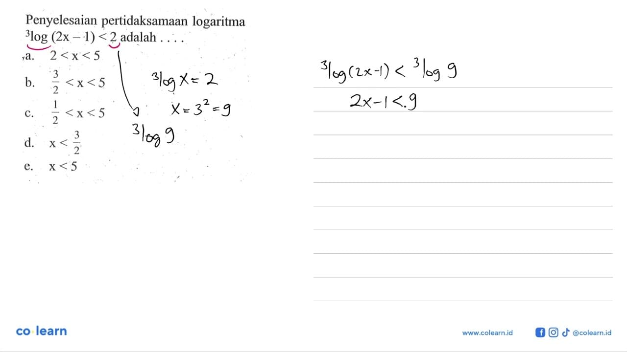 Penyelesaian pertidaksamaan logaritma 3log(2x-1)<2 adalah