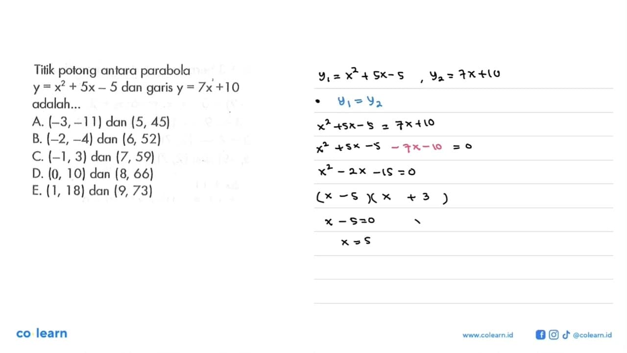 Titik potong antara parabola y=x^2+5 x-5 dan garis y=7x+10