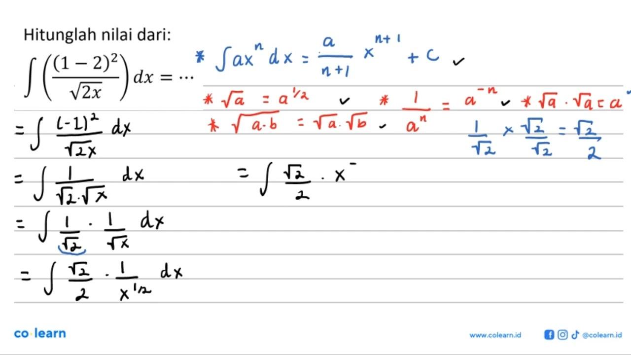 Hitunglah nilai dari: integral ((1-2)^2/akar(2x)) dx=