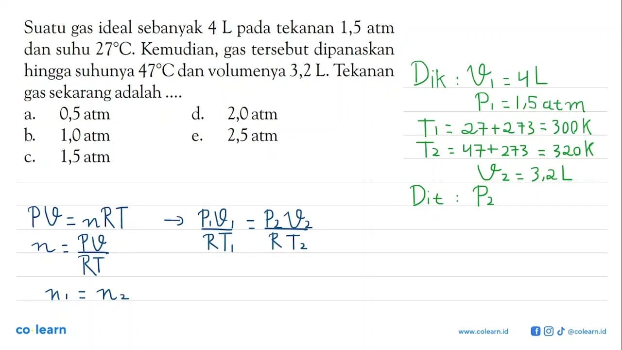 Suatu gas ideal sebanyak 4 L pada tekanan 1,5 atm dan suhu