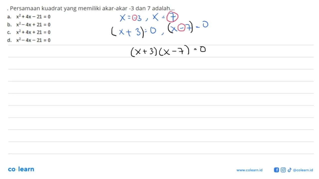 Persamaan kuadrat yang memiliki akar-akar -3 dan 7 adalah