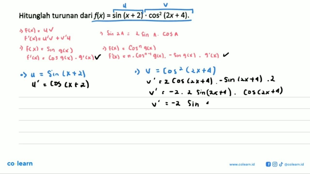 Hitunglah turunan dari f(x)=sin (x+2) cos^2 (2x+4).