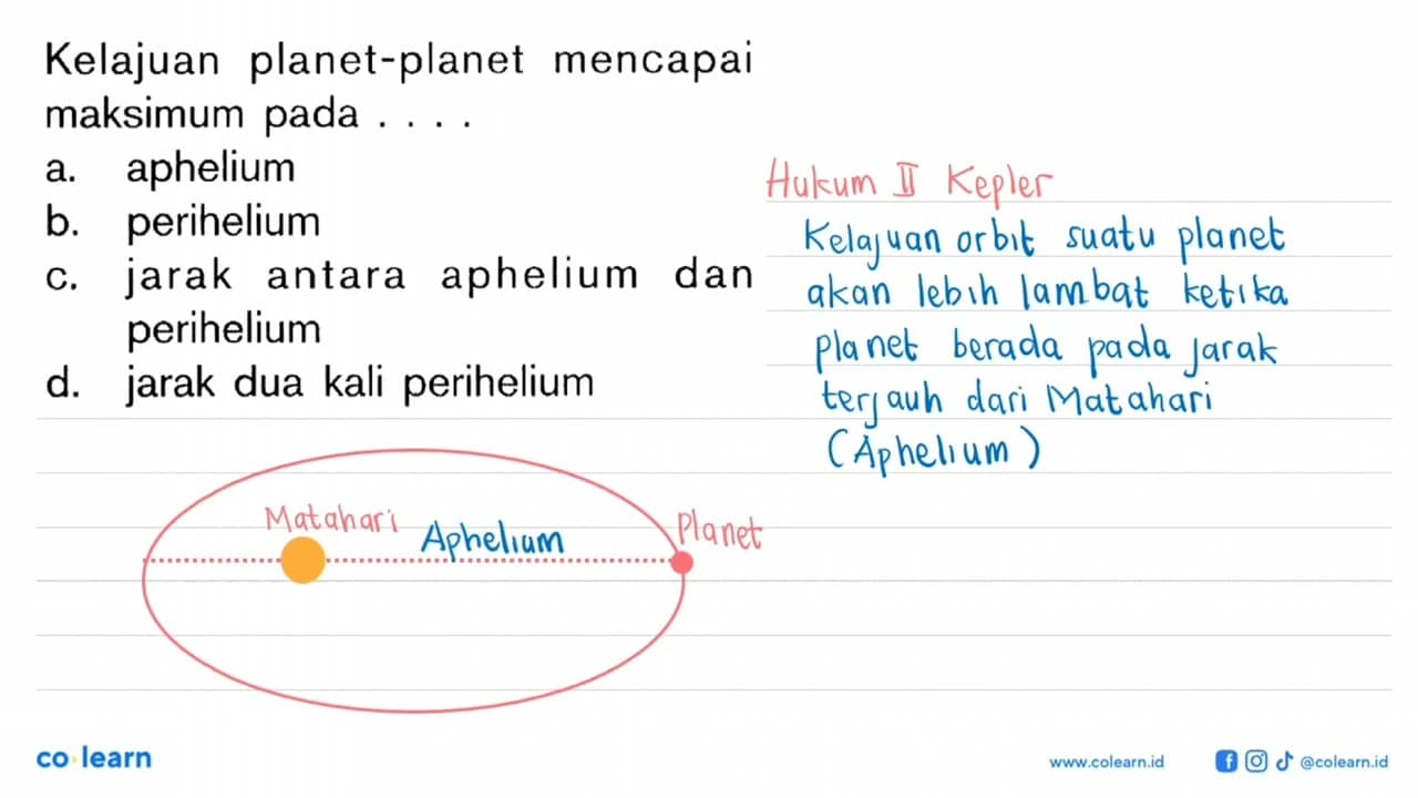 Kelajuan planet-planet mencapai maksimum pada .... a.