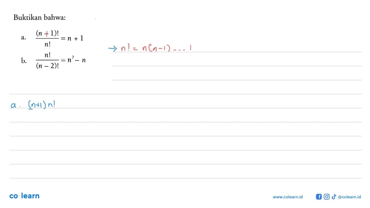 Buktikan bahwa:a. (n-1) !/n !=n+1b. n !/(n-2) !=n^2-n