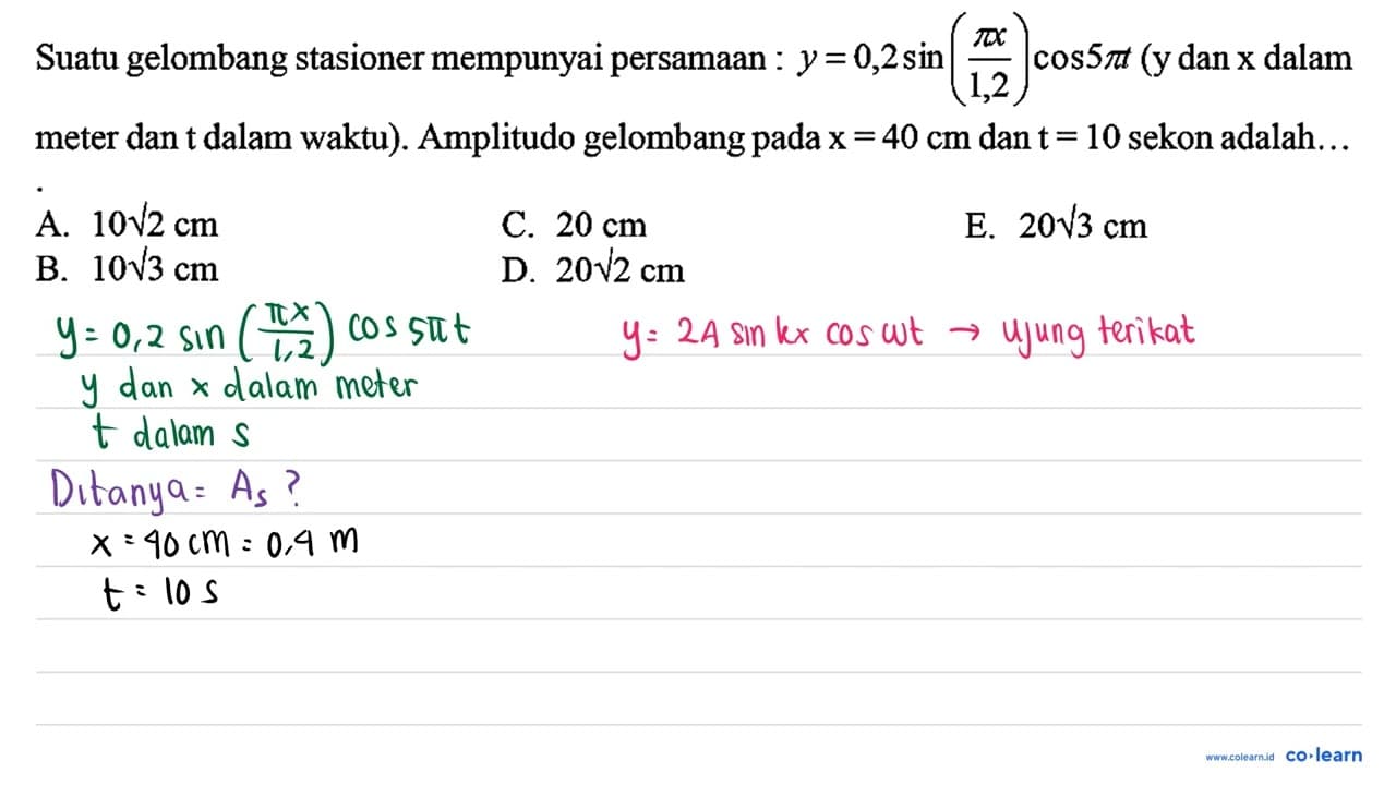 Suatu gelombang stasioner mempunyai persamaan : y=0,2 sin