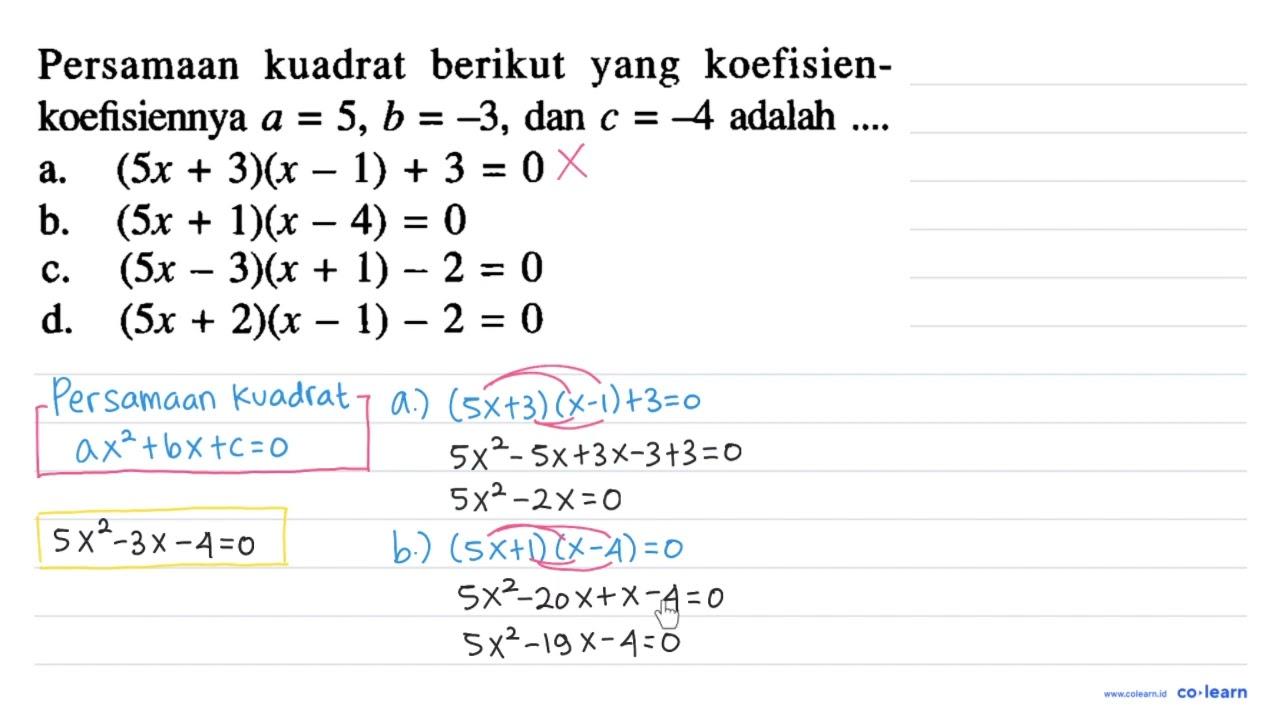 Persamaan kuadrat berikut yang koefisien-koefisiennya a =