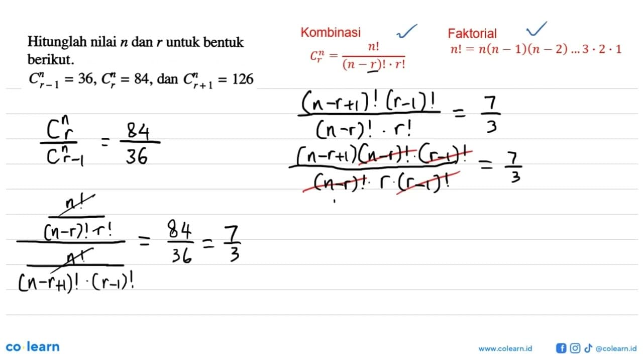 Hitunglah nilai n dan r untuk bentuk berikut. n C r-1=36, n