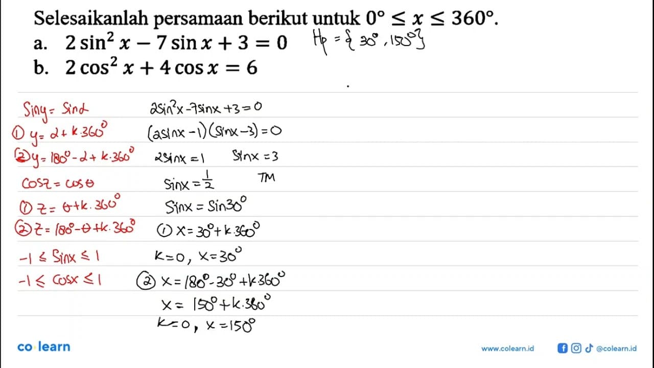 Selesaiakanlah persamaan berikut untuk 0<=x<=360. a.