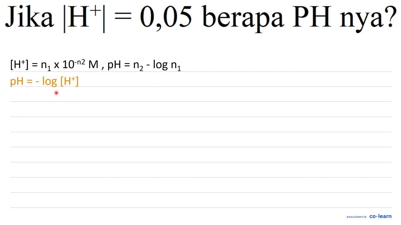 Jika |H^(+)|=0,05 berapa PH nya?