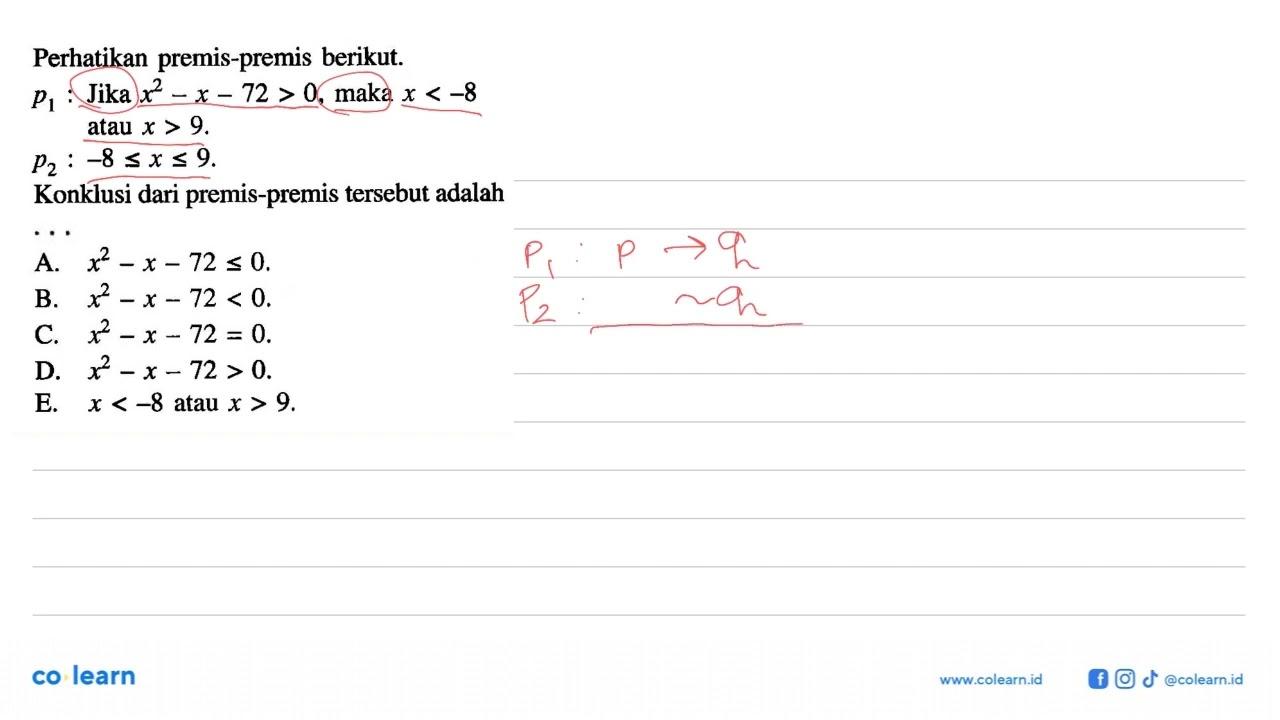 Jika P1: Jika x^2-x-72>0, maka x<-8 atau x>9Jika P2: