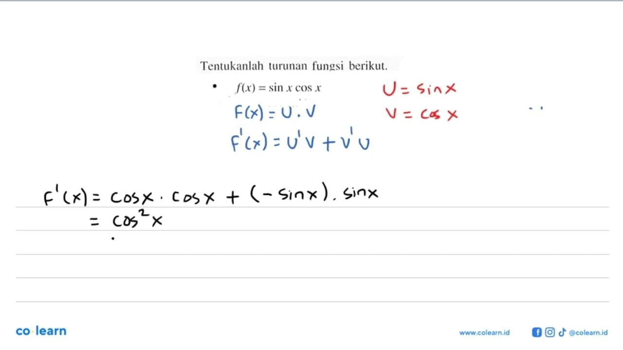 Tentukanlah turunan fungsi berikut. f(x)=sin x cos x