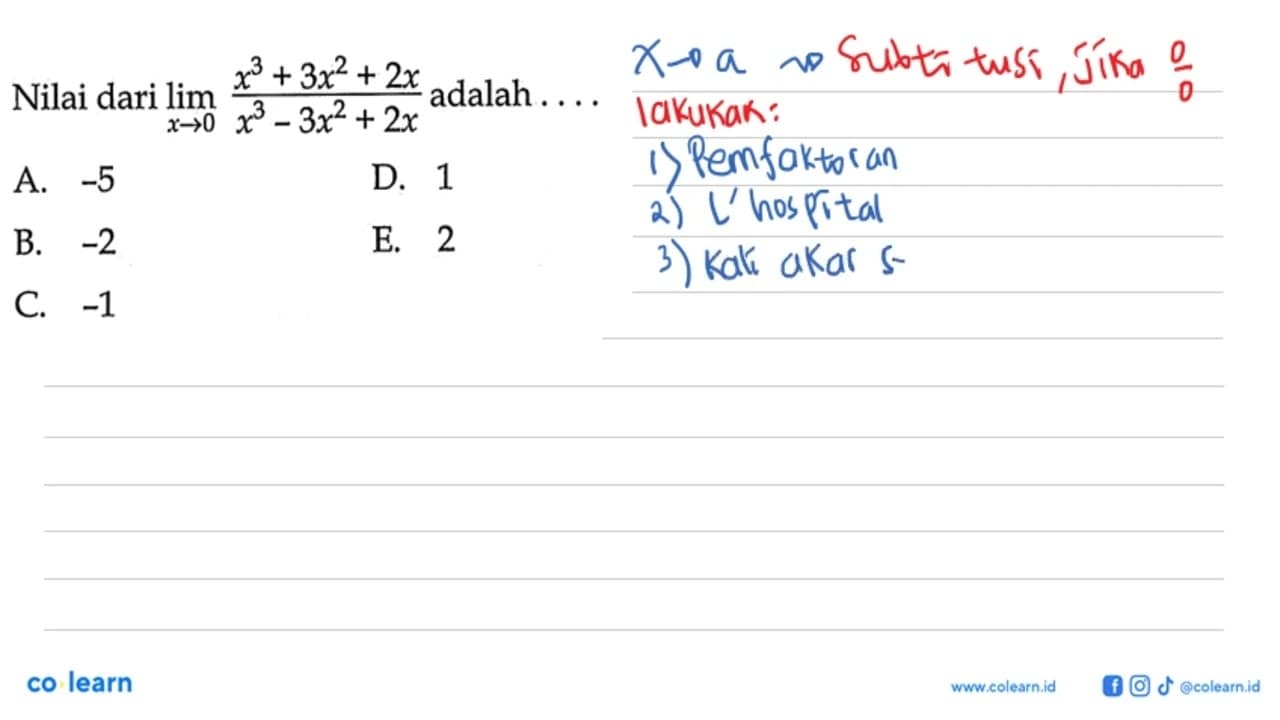 Nilai dari lim x -> 0 (x^3 + 3x^2 + 2x)/(x^3 - 3x^2 + 2x)