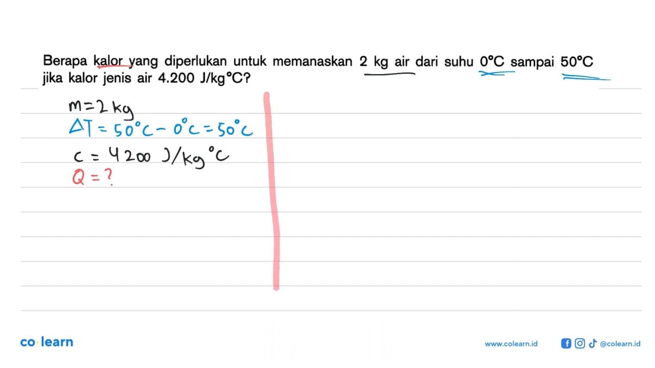 Berapa kalor yang diperlukan untuk memanaskan 2 kg air dari