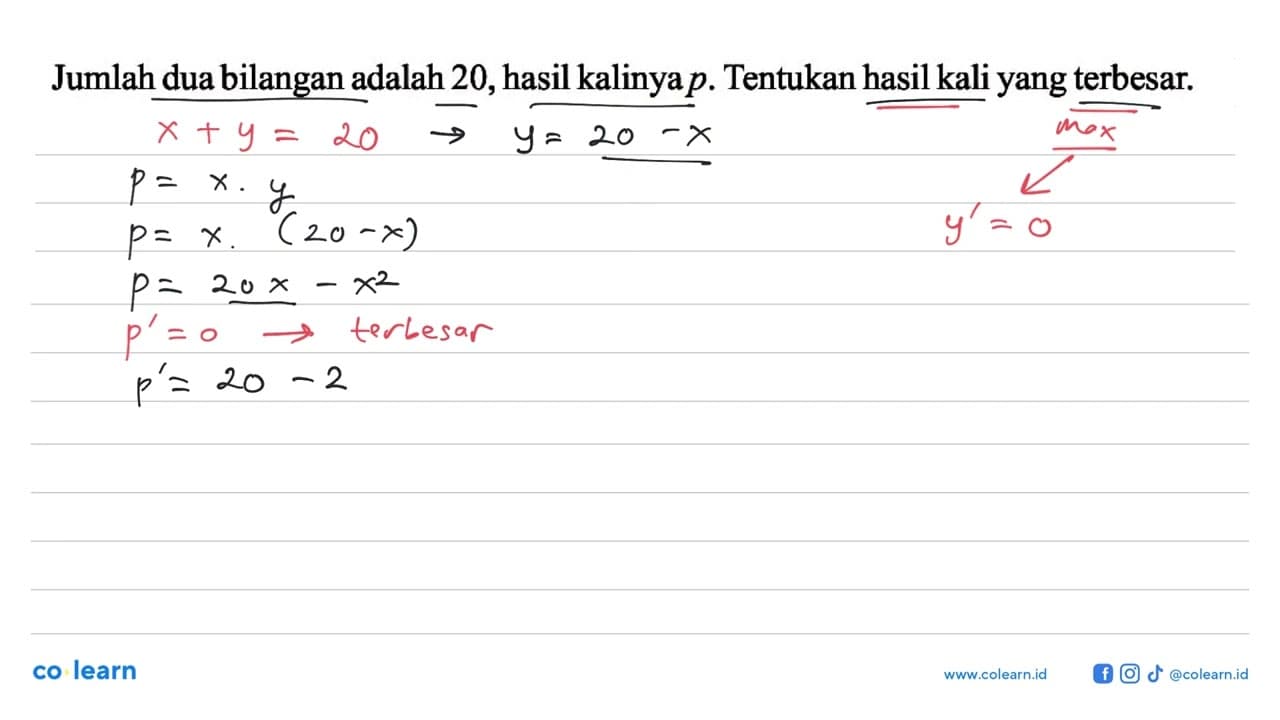 Jumlah dua bilangan adalah 20, hasil kalinya p. Tentukan