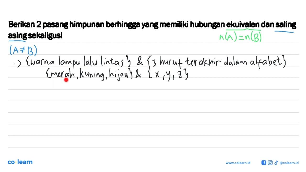 Berikan 2 pasang himpunan berhingea yang memiliki hubungan