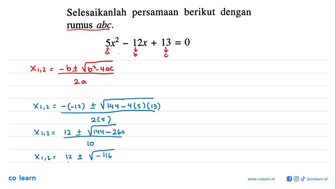 Selesaikanlah persamaan berikut dengan rumus abc. 5x^2 -